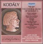 Kod�ly: Choral Music, Vol.1