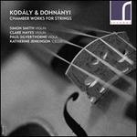 Kod�ly, Dohn�nyi: Chamber Works for Strings