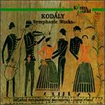 Kod�ly: Symphonic Works