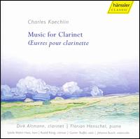 Koechlin: Music for Clarinet - Dirk Altmann (clarinet); Florian Henschel (piano); Gunter Teuffel (viola); Johanna Busch (cello); Rudolf Konig (clarinet);...