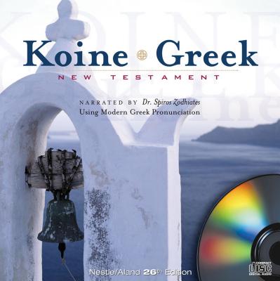 Koine Greek New Testament-FL - Zodhiates, Spiros, Dr. (Narrator)