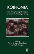 Koinonia: From Hate, Through Dialogue, to Culture in the Larger Group