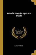 Koische Forschungen und Funde