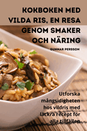 Kokboken med vilda ris, En resa genom smaker och n�ring