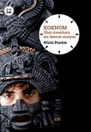 Koknom: Una Aventura En Tierras Mayas