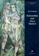 Kokoschka and Alma Mahler Testimony to a Passionate Relationship