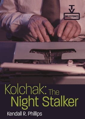 Kolchak: the Night Stalker - Phillips, Kendall R.