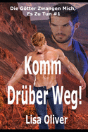 Komm Dr�ber Weg!