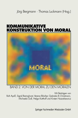 Kommunikative Konstruktion Von Moral - Bergmann, Jorg R
