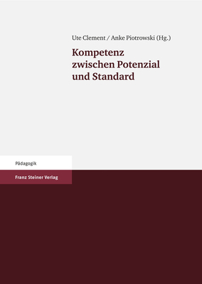 Kompetenz Zwischen Potenzial Und Standard - Clement, Ute (Editor), and Piotrowski, Anke (Editor)