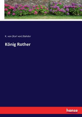 Konig Rother - Bahder, K Von (Karl Von)