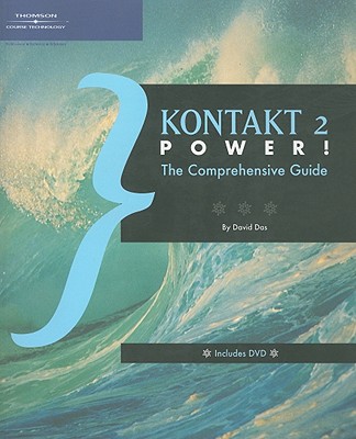 Kontakt 2 Power!: The Comprehensive Guide - Das, David