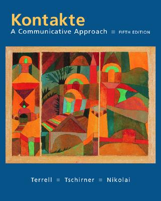 Kontakte: A Communicative Approach Student Edition with Online Learning Center Bind-In Card - Terrell, Tracy D, and Tschirner, Erwin, and Nikolai, Brigitte