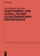 Kontingenz Und Zufall in Den Altisl?ndischen K�nigssagas