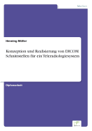 Konzeption Und Realisierung Von Dicom Schnittstellen Fur Ein Teleradiologiesystem