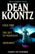 Koontz: Three Complete Novels: Cold Fire; Hideaway; The Key to Midnight
