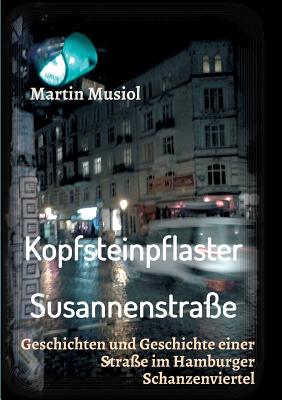 Kopfsteinpflaster Susannenstra?e - Musiol, Martin