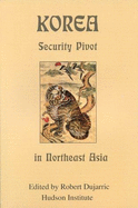 Korea: Security Pivot in Northeast Asia