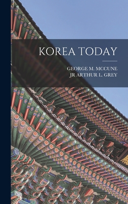 Korea Today - McCune, George M, and Grey, Arthur L