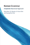 Korean Grammar: A Systemic Functional Approach