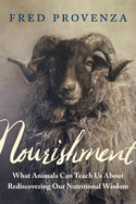 Kosher Essentials: What Animals Can Teach Us about Rediscovering Our Nutritional Wisdom
