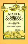 Kosher Gourmet Cookbook - Miller, Mildred B, and Snyder, Bascha G