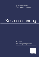Kostenrechnung: Stand Und Entwicklungsperspektiven