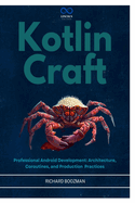 Kotlin Craft: Professional Android Development: Architecture, Coroutines, and Production Practices