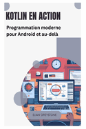 Kotlin en action: Programmation moderne pour Android et au-del?
