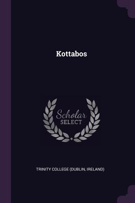 Kottabos - Trinity College (Dublin, Ireland) (Creator)
