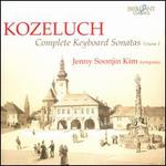 Kozeluch: Complete Keyboard Sonatas, Vol. 1