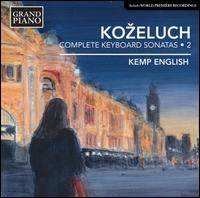 Kozeluch: Complete Keyboard Sonatas, Vol. 2 - Kemp English (fortepiano)