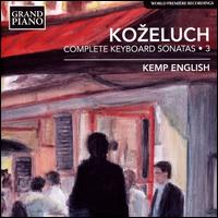 Kozeluch: Complete Keyboard Sonatas, Vol. 3 - Kemp English (piano)