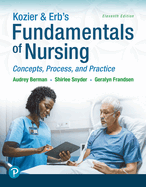 Kozier & Erb's Fundamentals of Nursing: Concepts, Process, and Practice