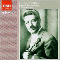Kreisler: Original Compositions & Arrangements - Franz Rupp (piano); Fritz Kreisler (violin); Kreisler String Quartet; Laurie Kennedy (cello); Michael Raucheisen (piano);...