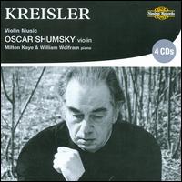 Kreisler: Violin Music - Milton Kaye (piano); Oscar Shumsky (violin); William Wolfram (piano)