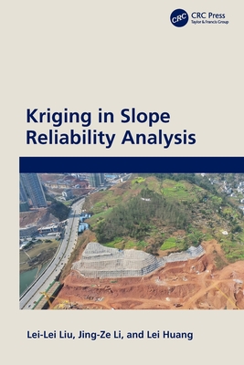 Kriging in Slope Reliability Analysis - Liu, Lei-Lei, and Li, Jing-Ze, and Huang, Lei