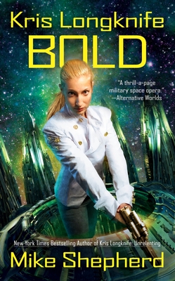 Kris Longknife: Bold - Shepherd, Mike