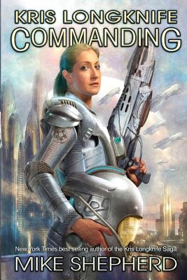 Kris Longknife Commanding - Shepherd, Mike