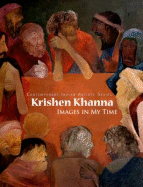 Krishen Khanna: Images in My Time