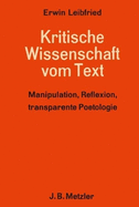 Kritische Wissenschaft vom Text: Manipulation, Reflexion, Transparente Poetologie