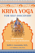 Kriya Yoga for Self-Discovery: Practices for Deep States of Meditation