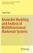 Kronecker Modeling and Analysis of Multidimensional Markovian Systems