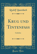 Krug Und Tintenfass: Gedichte (Classic Reprint)