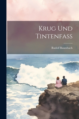 Krug Und Tintenfass - Baumbach, Rudolf