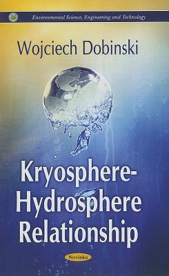 Kryosphere - Hydrosphere Relationship - Dobinski, Wojciech (Editor)