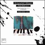 Krzysztof Meyer: Piano Works, Vol. 2