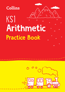 KS1 Maths Arithmetic Practice Book: Ideal for Use at Home