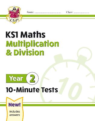KS1 Year 2 Maths 10-Minute Tests: Multiplication & Division - CGP Books (Editor)