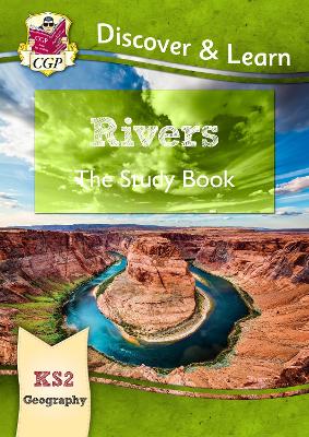 KS2 Geography Discover & Learn: Rivers Study Book - CGP Books (Editor)